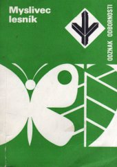 kniha Myslivec-lesník Rady a návody k plnění a získání odznaku odbornosti Myslivec-lesník, Mladá fronta 1983