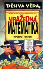 kniha Vražedná matematika (o čem se vám učitelé neodvažují říct), Egmont 2013