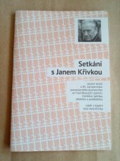 kniha Setkání s Janem Křivkou soubor textů k 85. narozeninám pravoslavného duchovního, Ondřej Chrást 2011