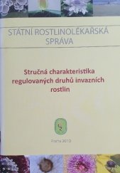 kniha Stručná charakteristika regulovaných druhů invazních rostlin, Státní rostlinolékařská správa 2010