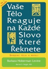 kniha Vaše tělo reaguje na každé slovo, které řeknete, Pragma 2015