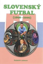 kniha Slovenský futbal (1898-2009) Historie, Sport, Encyklopedie, Slovenský futbalový zväz 2010