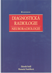 kniha Diagnostická radiologie  Neuroradiologie, Grada 2014