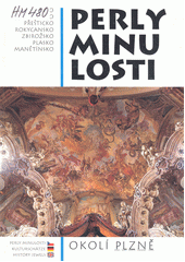 kniha Perly minulosti Okolí Plzně - Plzeňsko, Manětínsko, Plasko, Rokycansko, Zbirožsko, Nepomucko, Přešticko = Das Gebiet um Pilsen = Pilsen surroundings, Nava 1999