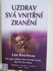 kniha Uzdrav svá vnitřní zranění  Pět typů zranění, které člověku brání, aby byl sám sebou, Eugenika 2018