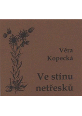 kniha Ve stínu netřesků, Věra Kopecká 2010