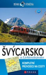 kniha Švýcarsko a Lichtenštejnsko [kompletní průvodce na cesty], CPress 2011