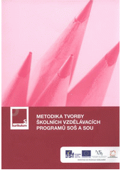 kniha Metodika tvorby školních vzdělávacích programů SOŠ a SOU, Národní ústav pro vzdělávání, školské poradenské zařízení a zařízení pro další vzdělávání pedagogických pracovníků 2012