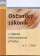 kniha Občanský zákoník a základní občanskoprávní předpisy k 1.1. 2008, Anag 