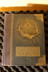 kniha Katholisches Christen Buch , Berlin-Breslau 1913