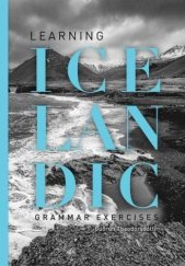 kniha Learning Icelandic: Grammar exercises, Mál og menning 2019