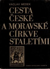 kniha Cesta české a moravské církve staletími, Česká katolická Charita 1982