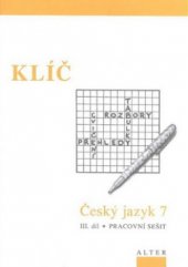 kniha Český jazyk 7. III. díl, - Pracovní sešit - klíč, Alter 2011