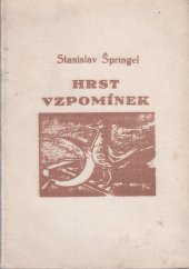 kniha Hrst vzpomínek na věrné kamarády, na společný boj z doby fašistické poroby, soukromý tisk 1978