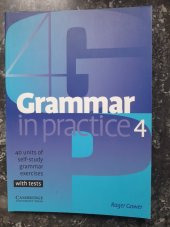 kniha Grammar in practice 4. 40 units of self-study grammar exercises with tests, Cambridge University Press 2005