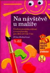 kniha Na návštěvě u malíře grafomotorická cvičení a rozvoj kresby pro děti od 5 do 7 let - 3. díl, CPress 2006