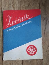 kniha Zpěvník sokolského dorostu pro: tělocvičnu, cvičiště, přírodu  , Československá obec sokolská 1946