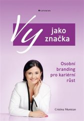 kniha Vy jako značka osobní branding pro kariérní růst, Grada 2019