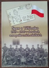 kniha Spor o Těšínsko 1919-1920 v detailech a na poštovních zásilkách, Jaroslav Tereško 2013