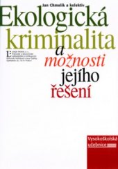 kniha Ekologická kriminalita a možnosti jejího řešení vysokoškolská učebnice, Linde 2005