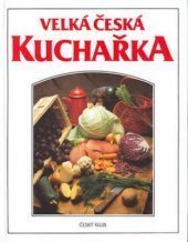 kniha Velká česká kuchařka, Nakladatelství Josefa Šimona 1994