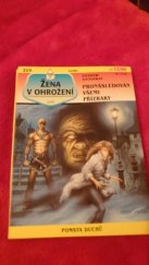 kniha Žena v ohrožení Pronásledován všemi přízraky, Ivo Železný 1996