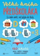 kniha Velká kniha předškoláka Co mám umět, než půjdu do školy, Autreo 2022