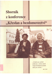 kniha Sborník z konference Křesťan a bezdomovectví konference proběhla na Cyrilometodějské teologické fakultě Univerzity Palackého v Olomouci 12. října 2004 pod záštitou Mons. Jana Graubnera, olomouckého arcibiskupa, ve spolupráci s Maltézkou pomocí o.p.s., Sdružením azylových domů a Charitou Olomouc, Matice Cyrillo-Methodějská 2004