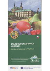 kniha Staré ovocné odrůdy Krkonoš klášterní štěpnice ve Vrchlabí, Správa Krkonošského národního parku 2012