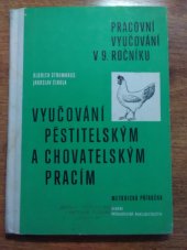 kniha Vyučování pěstitelským a chovatelským pracím v 9. ročníku Met. příručka pro učitele prac. vyučování na zákl. devítiletých školách, SPN 1966