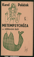 kniha Metempsychóza čili stěhování duší, Československý spisovatel 1969