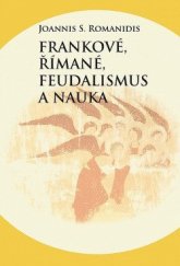 kniha Frankové, Římané, feudalismus a nauka, Pavel Mervart 2017