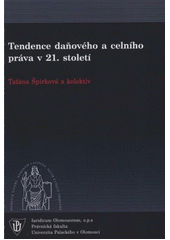 kniha Tendence daňového a celního práva v 21. století, Iuridicum Olomoucense 2011