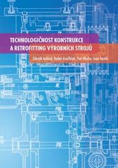 kniha Technologičnost konstrukce a retrofitting výrobních strojů, VUTIUM 2010