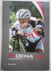 kniha RI Okna Tour 2008 Josef Zimovčák na trase od oken k oknům, HigBic, Klub přátel cyklistiky 2008