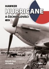 kniha Hawker Hurricane a Čechoslováci 1. díl, Svět křídel 2023