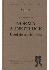 kniha Norma a instituce úvod do teorie práva, Aleš Čeněk 2017