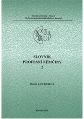 kniha Slovník profesní němčiny 2, Slezská univerzita v Opavě, Obchodně podnikatelská fakulta v Karviné 2011