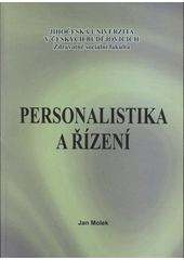 kniha Personalistika a řízení, Jihočeská univerzita, Zdravotně sociální fakulta 2008