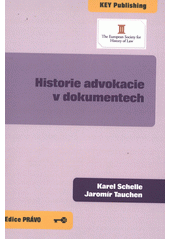 kniha Historie advokacie v dokumentech, Key Publishing ve spolupráci s The European Society for History of Law 2012