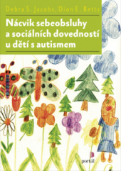 kniha Nácvik sebeobsluhy a sociálních dovedností u dětí s autismem, Portál 2013