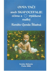 kniha Ouva Tači, aneb, Skafocefalie očima a [srdcem] vyděšené matky, Eurolex Bohemia 2006