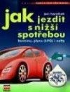 kniha Jak jezdit s nižší spotřebou  benzínu, plynu (LPG), nafty, Computer Press (CP Books) 2000