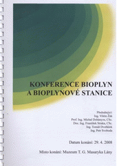 kniha Konference bioplyn a bioplynové stanice datum konání 29.4.2008, místo konání Muzeum T.G. Masaryka Lány : [sborník přednášek], GAS 2008