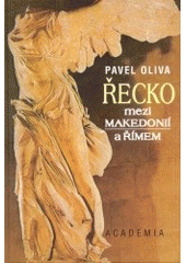 kniha Řecko mezi Makedonií a Římem, Academia 1995