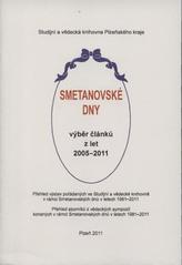 kniha Smetanovské dny výběr článků z let 2005-2011 : přehled výstav pořádaných ve Studijní a vědecké knihovně v rámci Smetanovských dnů v letech 1981-2011 : přehled sborníků z vědeckých sympozií konaných v rámci Smetanovských dnů v letech 1981-2011, Studijní a vědecká knihovna Plzeňského kraje 2011