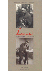 kniha Lví srdce Rudolf Medek - spisovatel : Malá výstavní síň, 22.6.2007-28.10.2007, Památník národního písemnictví 2007