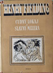 kniha Cudný lokaj vyprávění o dobrodružstvích Josefa Andrewse a jeho přítele Abrahama Adamse ; a, Slavný mizera : vyprávění o životě nebožtíka pana Jonathana Wilda Velikého, Práce 1951