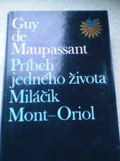 kniha Príbeh jedného života Miláčik - Mont-Oriol , Tatran 1986