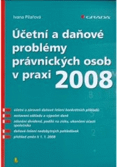 kniha Účetní a daňové problémy právnických osob v praxi 2008, Grada 2008